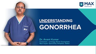 All about Gonorrhea Sign Symptoms amp Treatment  Max Hospital [upl. by Ahsik]