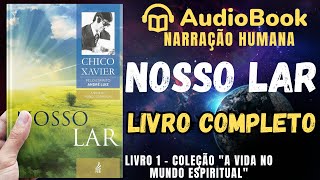 Audiobook Nosso Lar 1944  COMPLETO  Chico Xavier  Coleção A Vida No Mundo Espiritual [upl. by Aufa]