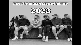 DIE BESTEN URBAN LIFE WORSHIP LIEDER 2023 [upl. by Niajneb]