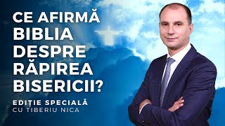 CE AFIRMĂ BIBLIA DESPRE RĂPIREA BISERICII  Ediție Specială cu Tiberiu Nica  10112022 [upl. by Oiruam]