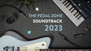 The Pedal Zone Soundtrack 2023 [upl. by Weld]