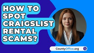 How To Spot Craigslist Rental Scams  CountyOfficeorg [upl. by Iaka]