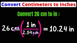 Convert Centimeters to Inches  cm to in  Unit Conversion  Dimensional Analysis  Eat Pi [upl. by Geminian940]