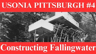 Constructing Fallingwater  Usonia Pittsburgh 4  Frank Lloyd Wright [upl. by Arleyne]