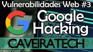 Google Hacking  Vulnerabilidades Web 3 [upl. by Norved]