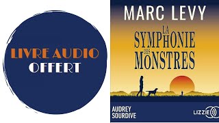 Livre Audio OffertLa Symphonie des monstres De  Marc Levy [upl. by Just264]