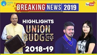 Highlights Of Union Budget 2018  19  Breaking News 2019 [upl. by Darya]