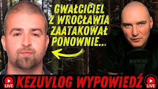 GWAŁCICIEL Z WROCŁAWIA ZNOWU ZAATAKOWAŁ  KEZUVLOG LIVE [upl. by Ede881]