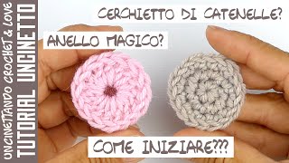 Come iniziare un lavoro circolare allUncinetto Anello Magico o Catenelle chiuse in cerchio [upl. by Ainesy]