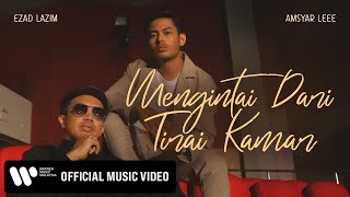 Ezad Lazim x Amsyar Leee – Mengintai Dari Tirai Kamar Official Music Video [upl. by Newberry]