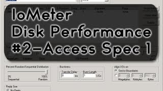 Iometer Tutorial Part 2  Access Specification Explained 1 [upl. by Fiorenza873]