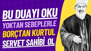 Bu Duayı Oku  Borçtan Kurtul  Servet Sahibi Ol  Mehmed Zahid Kotku Efendi raleyh Anlatıyor [upl. by Aehcsrop]