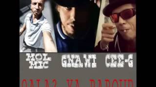 Gnawi amp Mol Mic amp Cee G 9ala3 ya BaBour 2016 [upl. by Nnaitak]