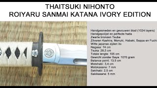 ROIYARU SANMAI KATANA – LTD IVORY EDITION  THAITSUKI NIHONTO ZWAARD [upl. by Aekan]