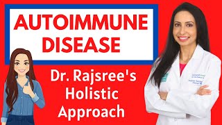 AUTOIMMUNE DISEASE Dr Rajsrees Holistic Approach through Diet Lifestyle and Key Supplements [upl. by Picardi155]