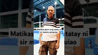 Matikas parin ang tatay ni sir manny pacquiao [upl. by Amena299]