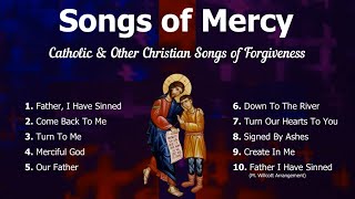 Songs of Mercy  10 Catholic and Other Christian Songs of Forgiveness  Catholic Choir with Lyrics [upl. by Leahcimrej150]