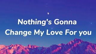 Nothings Gonna Change My Love For You – George Benson Lyrics [upl. by Aderf635]