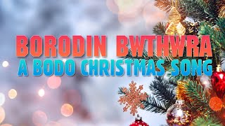 Borodin Bwthwra Sofwilaibai  Gospel Music  Bodo Christmas Song  Lyrical Video [upl. by Mcgurn]