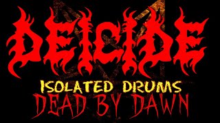 DEICIDE  DEAD BY DAWN DRUMS ONLY [upl. by Nidraj74]