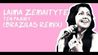 Laima Zemaityte  Ten Pajury Brazilas Remix [upl. by Hobart]