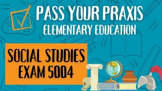 Pass the Praxis Elementary Social Studies Exam 5004 A Comprehensive Study Guide [upl. by Heyward743]