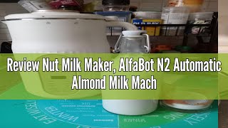 Review Nut Milk Maker AlfaBot N2 Automatic Almond Milk Machine for Homemade PlantBased Milk Oat [upl. by Anivek]