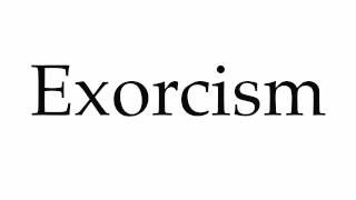 How to Pronounce Exorcism [upl. by Booth]