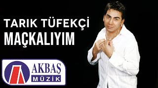 Tarık Tüfekçi  Maçkalıyım 🎧 [upl. by Kinney]