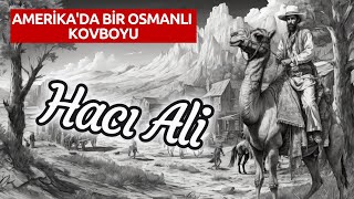 Amerikada bir Osmanlı Kovboyu Hacı Ali [upl. by Queston]