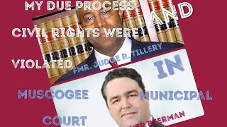 Civil Rights  Due Process Violations in Muscogee Cty Municipal Court in Colga [upl. by Armilda]