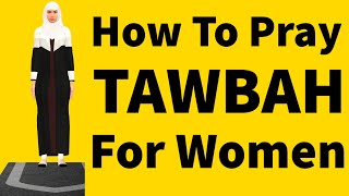 How To Pray Tawbah For Woman Repentance Islam Prayer [upl. by Adoh]