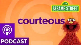 Sesame Street Courteous Word on the Street Podcast [upl. by Anailuy]