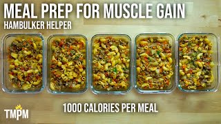 1000 Calorie Meal Prep for Gaining Weight  HamBULKer Helper [upl. by Line685]