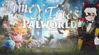 Timey tries Palworld [upl. by Joelynn520]