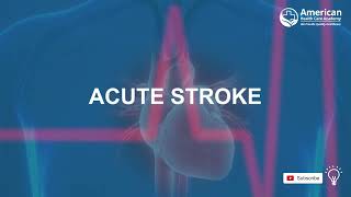 Chapter 17 Acute Stroke  ACLS Course by American Health Care Academy [upl. by Bonnell365]