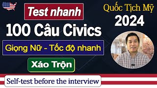 Test 100 Câu Hỏi Civics Thi Quốc Tịch Mỹ 2024  Tốc độ nhanh  Xáo trộn  US citizenship test 2024 [upl. by Acinomal250]