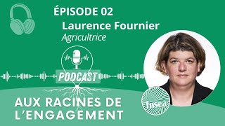 Laurence FOURNIER  Aux Racines de l’Engagement Épisode 2 [upl. by Nahtnoj]