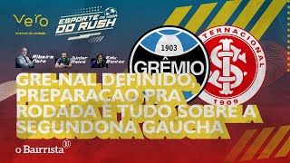 GRENAL DEFINIDO PREPARAÇÃO PRA RODADA E TUDO SOBRE A SEGUNDONA GAÚCHA  ESPORTE NA HORA DO RUSH [upl. by Azmuh]