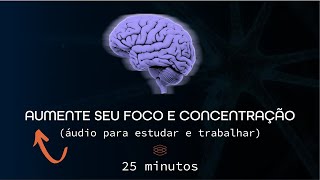 Áudio para Estudar Trabalhar e se Concentrar Binaural Alpha 12Hz  25 Minutos [upl. by Krm]