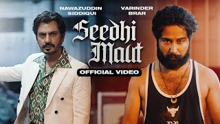 Seedhi Maut Official Video  Varinder Brar  Nawazuddin Siddiqui  Professor Album  Punjabi Song [upl. by Oniratac]