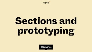 Figma tip Sections and prototyping [upl. by Genet]