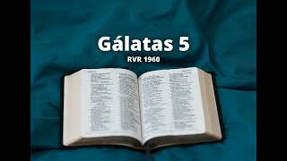 Gálatas 5  Reina Valera 1960 Biblia en audio [upl. by Eissej735]