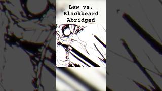 Blackbeard Versus Law Abridged  One Piece Dub shorts [upl. by Aisorbma]