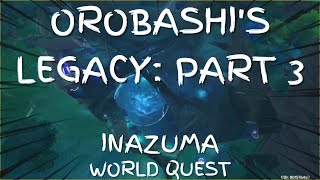 OROBASHIS LEGACY PART 3  INAZUMA WORLD QUEST  Genshin Impact [upl. by Yart]