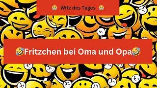 🤣Witz des Tages  Fritzchen bei Oma und Opa🤣 [upl. by Abelard]