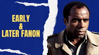 Distinction Between Early and Later Fanon  Frantz Fanon  Postcolonial Theory [upl. by Eilram247]