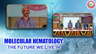 CME in Molecular Hematology The Future We Living In  IMS amp SUM Hospital [upl. by Hawken987]