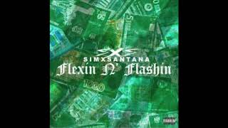 SimXSantana FLEXIN N FLASHIN  CLEAN VERSION [upl. by Gian]