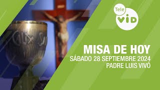 Misa de hoy ⛪ Sábado 28 Septiembre de 2024 Padre Luis Vivó TeleVID MisaDeHoy Misa [upl. by Hamon]